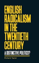 Manchester University Press- English Radicalism in the Twentieth Century