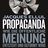 Propaganda, Wie die öffentliche Meinung entsteht und geformt wird - Jaques Ellul