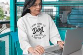 I Work Hard So My Dog Can Have A Better Life Hoodie, Grappige Hoodie, Cadeau Voor Hondenmoeders, Kwaliteit Unisex Hooded Sweatshirt, D004-033W, XXL, Wit