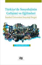 Türkiye'de Sosyolojinin Gelişimi ve Eğilimleri