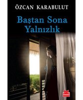 Baştan Sona Yalnızlık