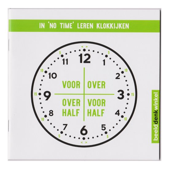 Leren klokkijken - Handleiding In 'no time' leren klokkijken - Leer klokkijken op een analoge klok - Beelddenken