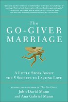 The Go-Giver Marriage: A Little Story about the Five Secrets to Lasting Love