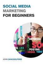 Social Media Marketing for Beginners- Social Media Marketing for Beginners