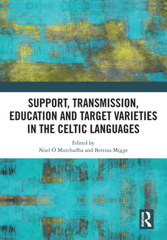 Support, Transmission, Education and Target Varieties in the Celtic