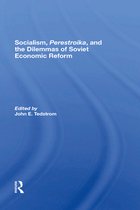 Socialism, Perestroika, And The Dilemmas Of Soviet Economic Reform