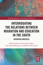 Routledge Research in Decolonizing Education - Interrogating the Relations between Migration and Education in the South