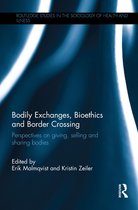 Routledge Studies in the Sociology of Health and Illness - Bodily Exchanges, Bioethics and Border Crossing