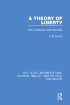 Routledge Library Editions: Political Thought and Political Philosophy - A Theory of Liberty