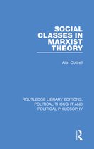 Routledge Library Editions: Political Thought and Political Philosophy - Social Classes in Marxist Theory
