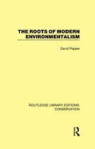 Routledge Library Editions: Conservation - The Roots of Modern Environmentalism
