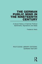 Routledge Library Editions: German History - The German Public Mind in the Nineteenth Century
