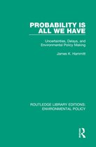Routledge Library Editions: Environmental Policy - Probability is All We Have