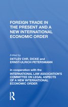 Foreign Trade in the Present and a New International Economic Order