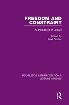 Routledge Library Editions: Leisure Studies - Freedom and Constraint