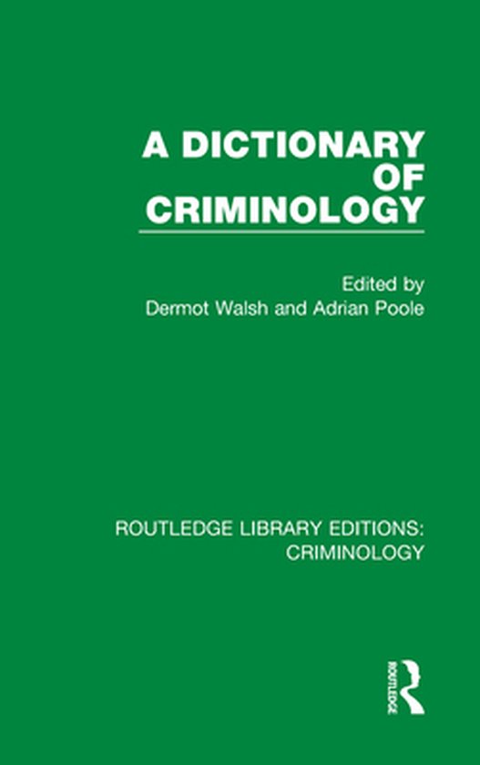 Routledge Library Editions: Criminology - A Dictionary of Cr ... - cover