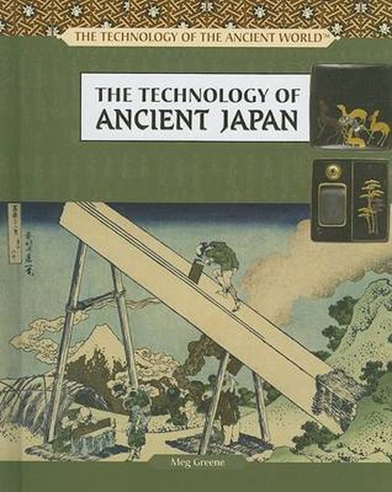 The Technology of Ancient Japan 9781404205598 Meg Greene Boeken