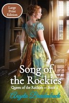 Queen of the Rockies- Song of the Rockies - Large Print Edition