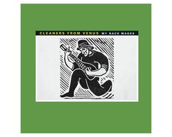Cleaners From Venus - My Back Wages (LP)