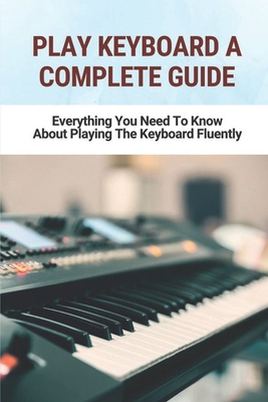 Play Keyboard A Complete Guide