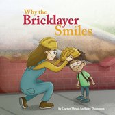 Why the Bricklayer Smiles
