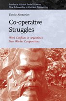 Studies in Critical Social Sciences / New Scholarship in Political Economy- Co-operative Struggles: Work Conflicts in Argentina’s New Worker Co-operatives