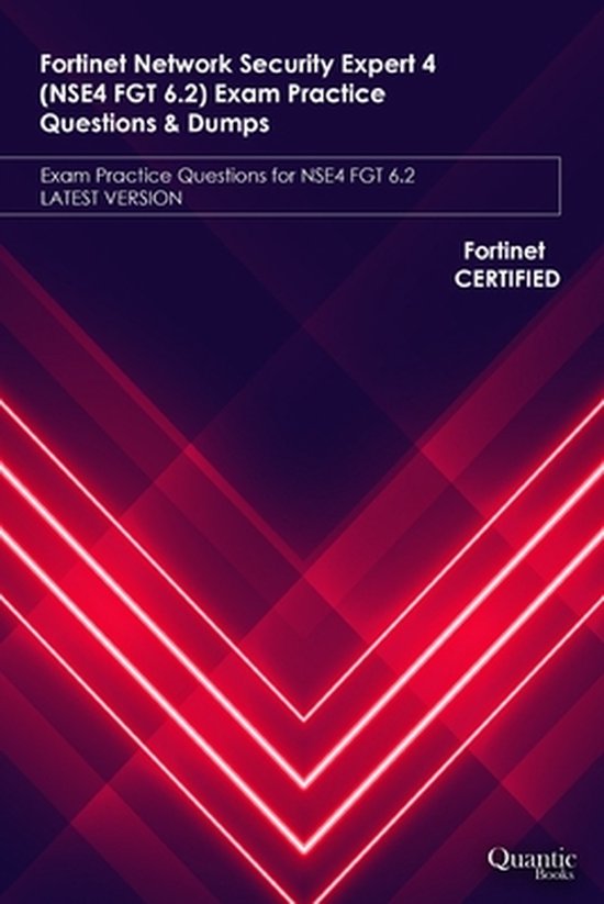 Fortinet Network Security Expert 4 (NSE4 FGT 6.2) Exam Pract ... - cover