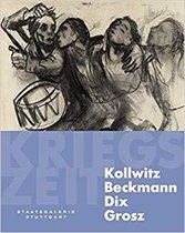 Kollwitz - Beckmann - Dix - Grosz. Kriegszeit