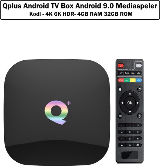 Qplus Android TV Box Lecteur multimédia Android 9.0 - Kodi - 4K 6K HDR - 4  Go de RAM... | bol.com