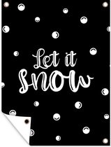 Tuinschilderij Kerst - Quotes - Let it snow - Spreuken - Sneeuw - 60x80 cm - Tuinposter - Tuindoek - Buitenposter