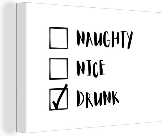 Canvas Schilderij Kerst - Quotes - Naughty nice drunk - Spreuken - Kerstman - 90x60 cm - Wanddecoratie