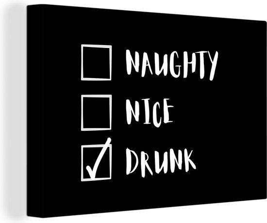 Canvas Schilderij Naughty nice drunk - Spreuken - Quotes - Kerstman - Kerst - 90x60 cm - Wanddecoratie