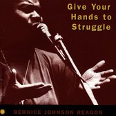 Bernice Johnson Reagon - Give Your Hands To Struggle (CD)