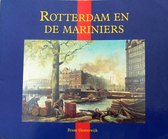 Rotterdam en de mariniers. De relatie tussen stad en korps. Bram Oosterwijk.