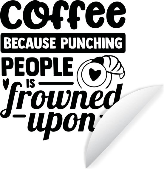 Coffee parce que poinçonner les gens est mal vu citation sur fond blanc Sticker papier peint cercle mural - 80x80 cm - peinture ronde - cercle papier peint - cercle mural - cercle vivant - autocollant et coupe ronde