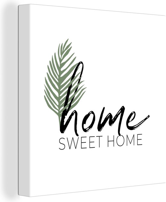 Canvas Schilderij Quotes - Home sweet home - Spreuken - 90x90 cm - Wanddecoratie