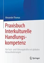 Praxisbuch Interkulturelle Handlungskompetenz: Für Fach- Und Führungskräfte Mit Globalen Herausforderungen