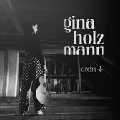 Gina Holzmann - Erdn (CD)