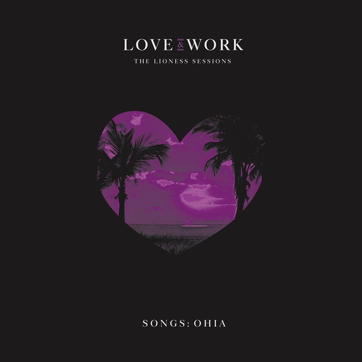 Songs: Ohia - Love & Work (The Lioness Sessions) (CD)