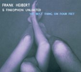 Frank Heibert & Finkophon Unlimited - The Best Thing On Four Feet (CD)