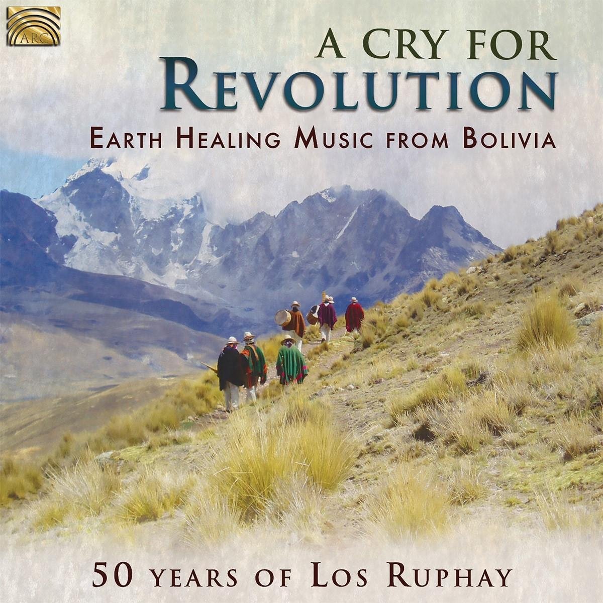 Los Ruphay - A Cry For Revolution. Earth Healing Music From Bolivia (CD)