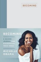 Becoming: a guided journal for discovering your voice - Michelle Obama