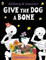 Funnybones Give The Dog A Bone