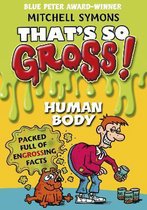 Thats So Gross Human Body