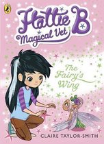 Hattie B Magical Vet Bk 3 Faerys Wing
