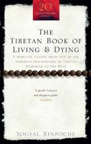 The Tibetan Book Of Living And Dying : A Spiritual Classic from One of the Foremost Interpreters of Tibetan Buddhism to the West