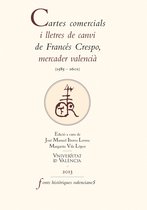 Fonts Històriques Valencianes 58 - Cartes comercials i lletres de canvi de Francés Crespo, mercader valencià (1585-1601)