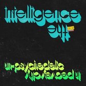 Intelligence - Un-Psychedelic In Peavey City (LP)