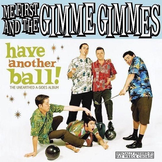 Me First & The Gimme Gimmes - Have Another Ball! (The Unearthed A-Sides Album) (CD | LP)