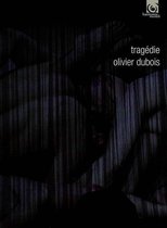 Compagnie Olivier Dubois - Tragedie (2 DVD)